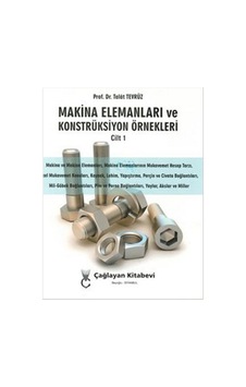 Makina Elemanları ve Konstrüksiyon Örnekleri Cilt 1