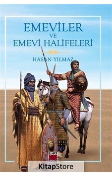 Emeviler ve Emevi Halifeleri / Hasan Yılmaz Emeviler ve Emevi Halifeleri / Hasan Yılmaz