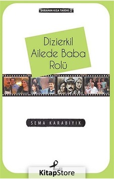Dizierkil Ailede Baba Rolü - Sema Karabıyık - Profil Kitap Dizierkil Ailede Baba Rolü - Sema Karabıyık - Profil Kitap
