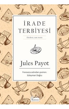 İrade Terbiyesi - Jules Payot - Bez Ciltli - Koridor Yayınevi İrade Terbiyesi - Jules Payot - Bez Ciltli - Koridor Yayınevi