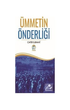 Ümmetin Önderliği / Cafer Subhani 9786059432658 Ümmetin Önderliği / Cafer Subhani 9786059432658
