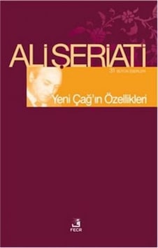 Yeni Çağ'ın Özellikleri -  Ali Şeriati -  Fecr Yayınları