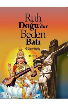 Ruh Doğu'dur Beden Batı - Gülper Refiğ - Boyut Yayın Grubu Ruh Doğu'dur Beden Batı - Gülper Refiğ - Boyut Yayın Grubu
