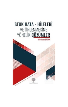 Stok Hata - Hileleri ve Önlenmesine Yönelik Çözümler - Mertcan Ertan - Platanus Publishing Stok Hata - Hileleri ve Önlenmesine Yönelik Çözümler - Mertcan Ertan - Platanus Publishing