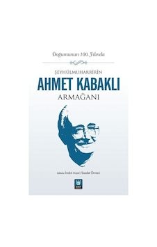 Şeyhülmuharrirîn Ahmet Kabaklı Armağanı / İmdat Avşar Şeyhülmuharrirîn Ahmet Kabaklı Armağanı / İmdat Avşar