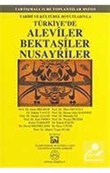 Türkiye'de Aleviler Bektaşiler Nusayriler / Tarihi Ve Kültürel... Türkiye'de Aleviler Bektaşiler Nusayriler / Tarihi Ve Kültürel...