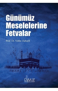 Günümüz Meselelerine Fetvalar - Vehbe Zuhayli - Risale Yayınları Günümüz Meselelerine Fetvalar - Vehbe Zuhayli - Risale Yayınları