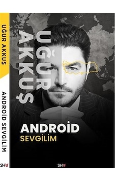 Android Sevgilim - Uğur Akkuş - Shu Android Sevgilim - Uğur Akkuş - Shu