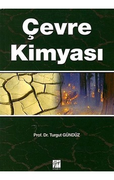 Çevre Kimyası - Turgut Gündüz - Gazi Kitabevi Çevre Kimyası - Turgut Gündüz - Gazi Kitabevi