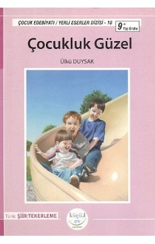 Çocukluk Güzel - Ülkü Duysak - Küçük Ev Yayınları