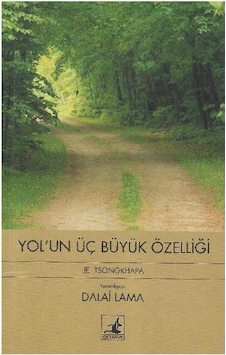Yol'un Üç Büyük Özelliği Je Tsongkhapa - Dalai Lama 1.baskı Yol'un Üç Büyük Özelliği Je Tsongkhapa - Dalai Lama 1.baskı