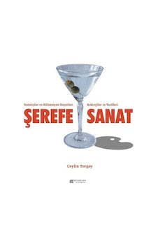 Şerefe Sanat - Sanatçılar ve Bilinmeyen Hayatları Kokteyller ve Tarifleri - Ceylin Torgay - Akılçelen Kitaplar Şerefe Sanat - Sanatçılar ve Bilinmeyen Hayatları Kokteyller ve Tarifleri - Ceylin Torgay - Akılçelen Kitaplar