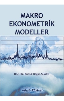 Makro Ekonometrik Modeller - Kutluk Kağan Sümer - Beşir Kitabevi