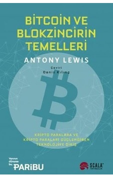 Bitcoin ve Blokzincir'in Temelleri - Antony Lewis - Scala Yayıncılık