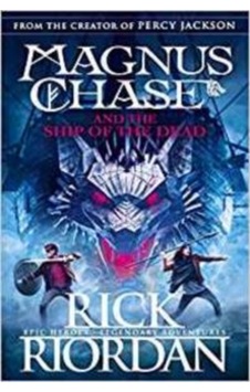 Magnus Chase And The Ship Of The Dead (Magnus Chase 3) Magnus Chase And The Ship Of The Dead (Magnus Chase 3)