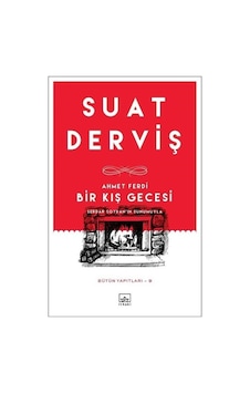 Ahmet Ferdi-Bir Kış Gecesi - Suat Derviş - İthaki Yayınları Ahmet Ferdi-Bir Kış Gecesi - Suat Derviş - İthaki Yayınları