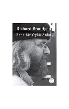 Bana Bir Öykü Anlat / Richard Brautigan