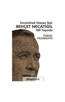 Unutulmak İsteyen Şair Behçet Necatigil 100 Yaşında - Yüksel Pazarkaya - Sözcükler