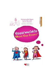 Başarısızlıkla Nasıl Baş Etsem? - Sylvie Baussier - Emmanuelle Rigon - Can Çocuk Yayınları Başarısızlıkla Nasıl Baş Etsem? - Sylvie Baussier - Emmanuelle Rigon - Can Çocuk Yayınları