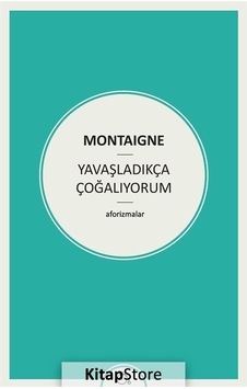 Yavaşladıkça Çoğalıyorum - Michel de Montaigne - Zeplin Kitap