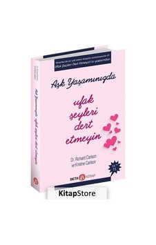Aşk Yaşamında Ufak Şeyleri Dert Etmeyin - Dr. Richard Carlson N11.482 Aşk Yaşamında Ufak Şeyleri Dert Etmeyin - Dr. Richard Carlson N11.482