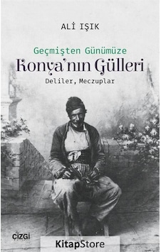 Konya'nın Gülleri - Ali Işık - Çizgi Kitabevi
