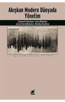 Akışkan Modern Dünyada Yönetim - Zygmunt Bauman -  Irena Bauman - Ayrıntı Yayınları