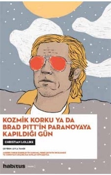 Kozmik Korku ya da Brad Pitt'in Paranoyaya Kapıldığı Gün - Christian Lollike - Habitus Kitap Kozmik Korku ya da Brad Pitt'in Paranoyaya Kapıldığı Gün - Christian Lollike - Habitus Kitap