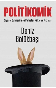 Politikomik: Siyaset Sahnesinden Portreler, Nükte Ve Fıkralar İlk Baskı 2017