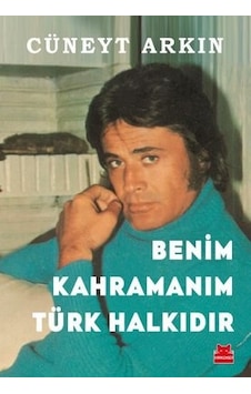 Benim Kahramanım Türk Halkıdır - Cüneyt Arkın