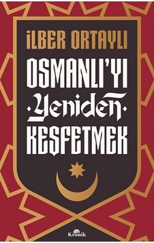 Osmanlı Yı Yeniden Keşfetmek Osmanlı Yı Yeniden Keşfetmek
