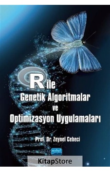 R ile Genetik Algoritmalar ve Optimizasyon Uygulamaları - Zeynel Cebeci - Nobel Akademik Yayıncılık R ile Genetik Algoritmalar ve Optimizasyon Uygulamaları - Zeynel Cebeci - Nobel Akademik Yayıncılık