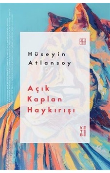 Açık Kaplan Haykırışı / Hüseyin Atlansoy