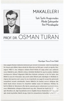 Makaleler 1-Türk Tarihi Araştırmaları Abide Şahsiyetler İlmi Münakaşalar - Osman Turan - Ötüken Neşriyat Makaleler 1-Türk Tarihi Araştırmaları Abide Şahsiyetler İlmi Münakaşalar - Osman Turan - Ötüken Neşriyat