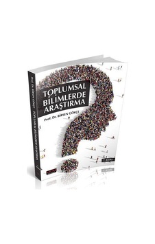 Toplumsal Bilimlerde Araştırma / Prof. Dr. Birsen Gökçe Toplumsal Bilimlerde Araştırma / Prof. Dr. Birsen Gökçe