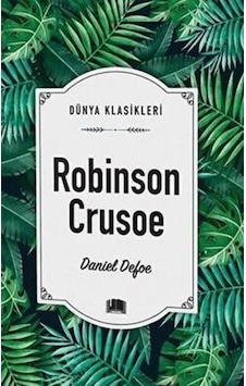 Robinson Crusoe - Dünya Klasikleri - Daniel Defoe - Ema Klasik Yayınları Robinson Crusoe - Dünya Klasikleri - Daniel Defoe - Ema Klasik Yayınları