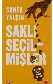 Saklı Seçilmişler Siz Onları Değil Onlar Sizi Seçti - Soner Yalçın 1.baskı Saklı Seçilmişler Siz Onları Değil Onlar Sizi Seçti - Soner Yalçın 1.baskı