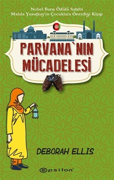 Parvana'nın Mücadelesi - Deborah Ellis - Epsilon Yayınevi Parvana'nın Mücadelesi - Deborah Ellis - Epsilon Yayınevi