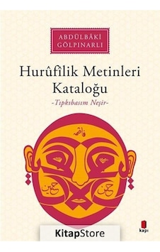 Kitapstore Hurûfîlîk Metinleri Kataloğu Tıpkıbasım Neşir / Abdülbaki Gö Kitapstore Hurûfîlîk Metinleri Kataloğu Tıpkıbasım Neşir / Abdülbaki Gö