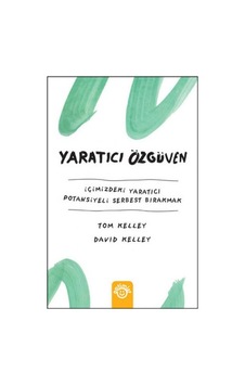Yaratıcı Özgüven - Tom Kelley - David Kelley - Optimist Yaratıcı Özgüven - Tom Kelley - David Kelley - Optimist