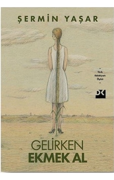 Gelirken Ekmek Al - Şermin Yaşar - Doğan Kitap Gelirken Ekmek Al - Şermin Yaşar - Doğan Kitap