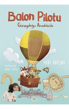 Balon Pilotu Güneydoğu Anadolu'da / Nebi Kaplan Balon Pilotu Güneydoğu Anadolu'da / Nebi Kaplan