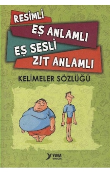 Resimli Eş Anlamlı Eş Sesli Zıt Anlamlı Kelimeler Sözlüğü - Yuva Yayınları