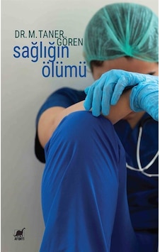Sağlığın Ölümü - M. Taner Gören - Ayrıntı Yayınları Sağlığın Ölümü - M. Taner Gören - Ayrıntı Yayınları