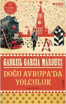 Doğu Avrupa'da Yolculuk - Gabriel Garcia Marquez - Can Yayınları Doğu Avrupa'da Yolculuk - Gabriel Garcia Marquez - Can Yayınları
