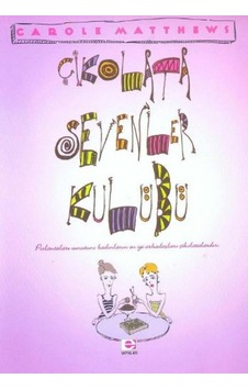 Çikolata Sevenler Kulübü - Carole Matthews - E Yayınları Çikolata Sevenler Kulübü - Carole Matthews - E Yayınları