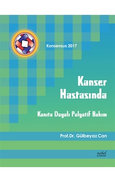 Konsensus 2017-Kanser Hastasında Kanıta Dayalı Palyatif Bakım- Nobel Tıp Kitabevleri Konsensus 2017-Kanser Hastasında Kanıta Dayalı Palyatif Bakım- Nobel Tıp Kitabevleri