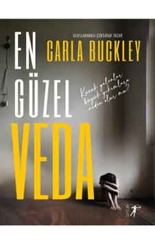 En Güzel Veda - Carla Buckley - Artemis Yayınları En Güzel Veda - Carla Buckley - Artemis Yayınları