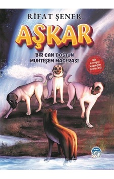 Aşkar - Bir Can Dostun Muhteşem Macerası - Rıfat Şener - Martı Yayınları Aşkar - Bir Can Dostun Muhteşem Macerası - Rıfat Şener - Martı Yayınları