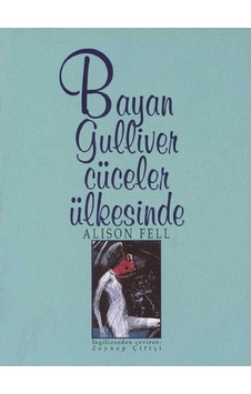 Bayan Gulliver Cüceler Ülkesinde - Alison Fell Bayan Gulliver Cüceler Ülkesinde - Alison Fell